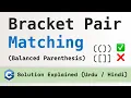 Bracket Matching Balanced Parenthesis Problem Solution Hindi