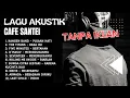 Download Lagu LAGU AKUSTIK 2000-an | POP INDONESIA HITS \u0026 TERPOPULER | Playlist Cafe Nostalgia Terbaik