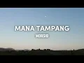 Download Lagu Mana Tampang - Morsid (Lyrics)