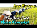Download Lagu Agam Mustazar - Musem Keumeukoh | Lagu Aceh Jadul | Lagu Aceh Lama | Lagu Aceh Jaman Dulu