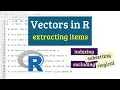 Select items from Vectors in R Indexing and Subsetting in R Studio A Beginner s Guide