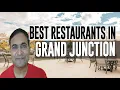 Best Restaurants and Places to Eat in Grand Junction Colorado CO