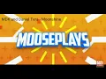 Download Lagu Mooseplays full intro song
