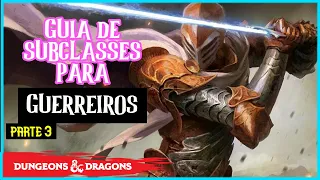 GUIA DE SUBCLASSES PARA GUERREIROS EM D&D 5E PARTE 3