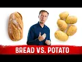 Bread vs Potato What s Worse