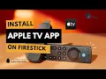 How to Install Watch Apple TV App on FireStick Step-by-Step Guide