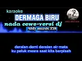 Download Lagu DERMAGA BIRU | KARAOKE NADA CEWE | VERSI DJ ALDY MUSIC358