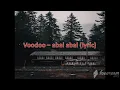 Download Lagu voodoo - abal-abal (lyric)