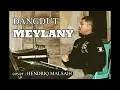 Download Lagu DANGDUT MEYLANI cover HENDRIQ MALSAHO