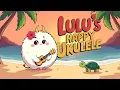 Download Lagu Lulu's Happy Ukulele | Morning Music for Classroom 🌞 Playground Music for Kids🎈