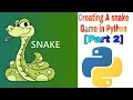 Creating A Snake Game in Python Using Pygame Part 2