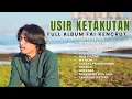 Download Lagu Usir Ketakukan - Fai Kencrut ( Full Album Terbaru 2024 )