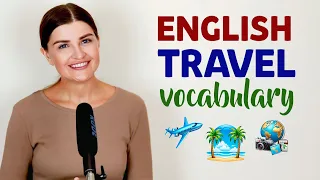 🌎Speak English with me. Travel Vocabulary. Talking about Trips and Vacation
