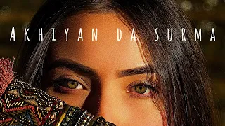 akhiyan da surma slowed reverb amir khan punjabi song music of space