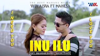 Download VITA ALVIA ft MAHESA | INU-ILU | (I NEED YOU I LOVE YOU) | Duet Romantis | The Best Wahana Musik MP3