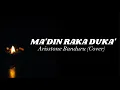 Download Lagu Ma'din Raka Duka' - Arisstone Banduru (cover) | Lirik Lagu Toraja
