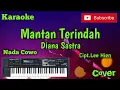 Download Lagu Mantan Terindah ( Diana Sastra ) Karaoke (Nada Cowo) - Musik Sandiwaraan