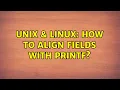 Unix Linux How to align fields with printf 2 Solutions