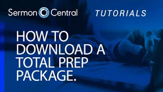 How to download and use Total Prep Packages Tutorial SermonCentral