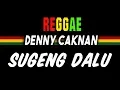 Lagu Reggae Ska Sugeng dalu - Denny Caknan | SEMBARANIA