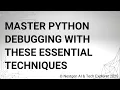 Master Python Debugging with These Essential Techniques