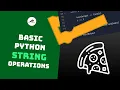 Basic Python String Operations Slice and Combine