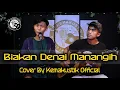 BIAKAN DENAI MANANGIH - SILVIA HAYATI ( COVER ) KEMAKUSTIK  OFFICIAL