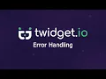 Error Handling - Twidget io