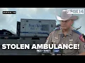 Driver steals ambulance fatally shot by Texas law enforcement