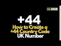 How to Create a 44 Country Code Or UK Number