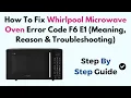 How To Fix Whirlpool Microwave Oven Error Code F6 E1 Meaning Reason Troubleshooting