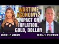 Are We Already in a Wartime Economy What It Means for Inflation Gold Dollar Michael Wilkerson