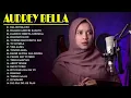 Download Lagu Audrey Bella cover greatest hits full album 2022 - Full album terbura 2022 - Best Lagu India Enak