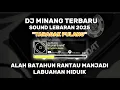 Download Lagu DJ MINANG ALAH BATAHUN RANTAU MANJADI LABUAHAN HIDUIK-TARAGAK PULANG 2025-PUTRA ANDESTA REMIX