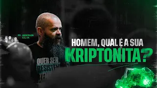 HOMEM, QUAL É A SUA KRIPTONITA? - PROVÉRBIOS 12 - PREGAÇÃO