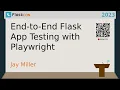 End-to-End Flask App Testing with Playwright - Jay Miller