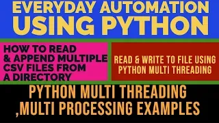 Everyday Automation Using Python How To Read Multiple CSV Files Using Python Multi Threading Part 6