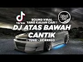 DJ ATAS BAWAH CANTIK - TENXI HORRREG TIKTOK VIRAL 2025 ! Jibril Pro Version