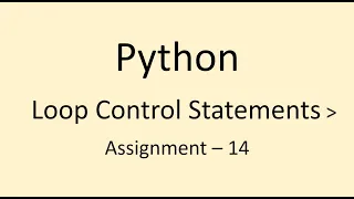 Assignment - 14 Loop Control Statements Python NxtWave CCBP