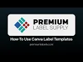 How to Use Canva Label Templates Step-by-Step Guide Premium Label Supply