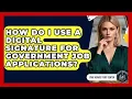 How Do I Use A Digital Signature For Government Job Applications - Civil Service Study Center
