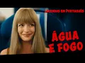 Lagu Água e Fogo - Legendas em Português