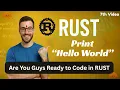 Let s print Hello World in rust are you ready Lecture - 7