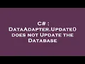 C DataAdapter Update does not Update the Database