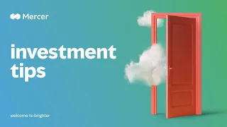 Mercer Investment Tips - First Home Retirement