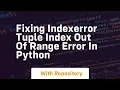 fixing indexerror tuple index out of range error in python
