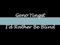 I'd rather be blind