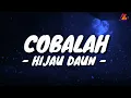 Download Lagu Cobalah - Hijau Daun (Lirik with English translation)