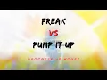 Download Lagu FREAK VS PUMP IT UP || PROGRESSIVE HOUSE