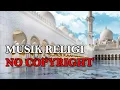 Musik Religi No Copyright/Bebas Hak Cipta_Free Copyright
